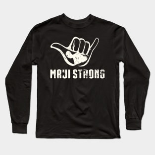 Maui Strong - Pray For Maui Hawaii Strong Long Sleeve T-Shirt